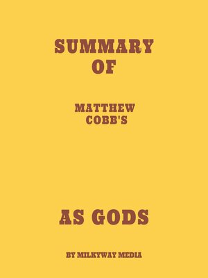 cover image of Summary of Matthew Cobb's As Gods